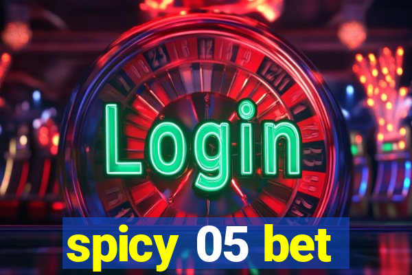 spicy 05 bet